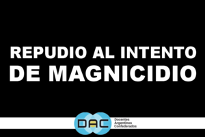 REPUDIO DE LA DAC AL INTENTO DE MAGNICIDIO