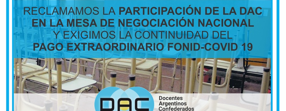 LA DAC RECLAMA A TROTTA LA PARTICIPACIÓN EN LA MESA DE NEGOCIACIÓN NACIONAL Y EXIGE LA CONTINUIDAD DEL PAGO EXTRAORDINARIO FONID – COVID 19