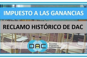 Impuesto a las ganancias: histórico reclamo de Docentes Argentinos Confederados